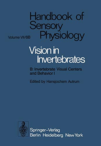 Comparative Physiology and Evolution of Vision in Invertebrates: B: Invertebrate Visual Centers and Behavior I (Handbook of Sensory Physiology, 7 / 6 / 6 B)