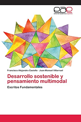 Desarrollo sostenible y pensamiento multimodal: Escritos Fundamentales