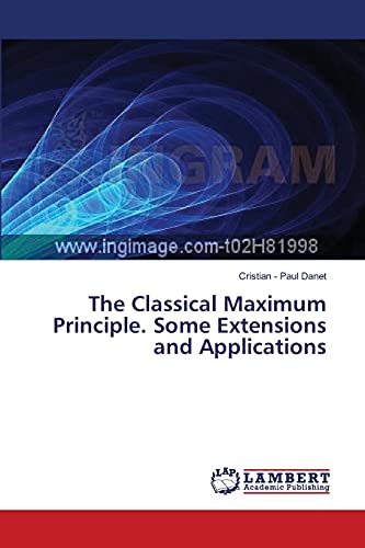 The Classical Maximum Principle. Some Extensions and Applications