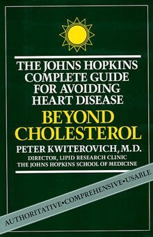 Beyond Cholesterol: The Johns Hopkins Complete Guide for Avoiding Heart Disease