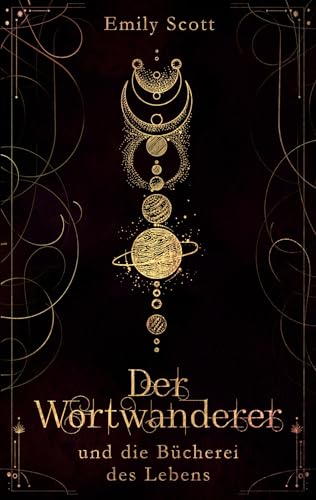 Der Wortwanderer: Und die Bücherei des Lebens