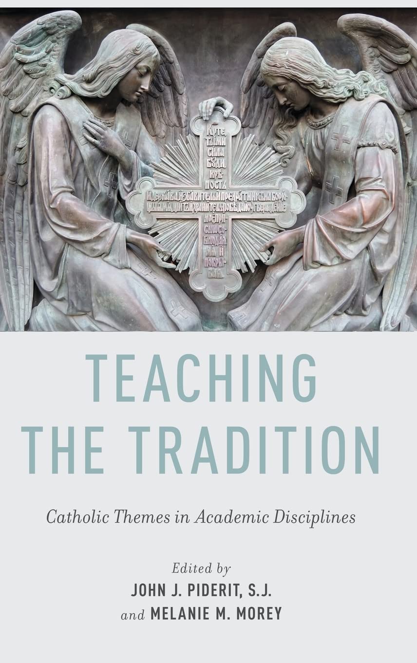 Teaching the Tradition: Catholic Themes in Academic Disciplines