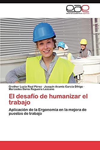 El desafío de humanizar el trabajo: Aplicación de la Ergonomía en la mejora de puestos de trabajo