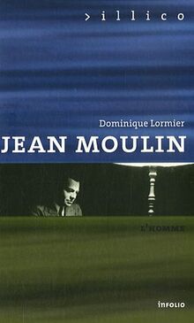 Jean Moulin : l'homme