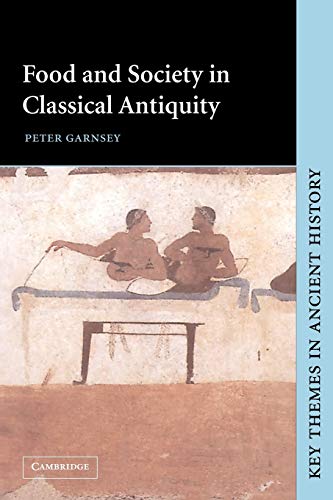 Food & Society Classical Antiquity (Key Themes in Ancient History)