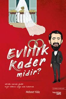 Evlilik Kader midir: Evlilik namaz gibidir, niyet edince sağa sola bakılmaz!