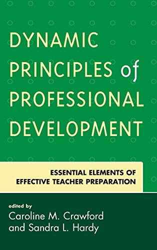 Dynamic Principles of Professional Development: Essential Elements of Effective Teacher Preparation