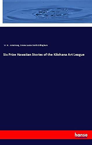Six Prize Hawaiian Stories of the Kilohana Art League