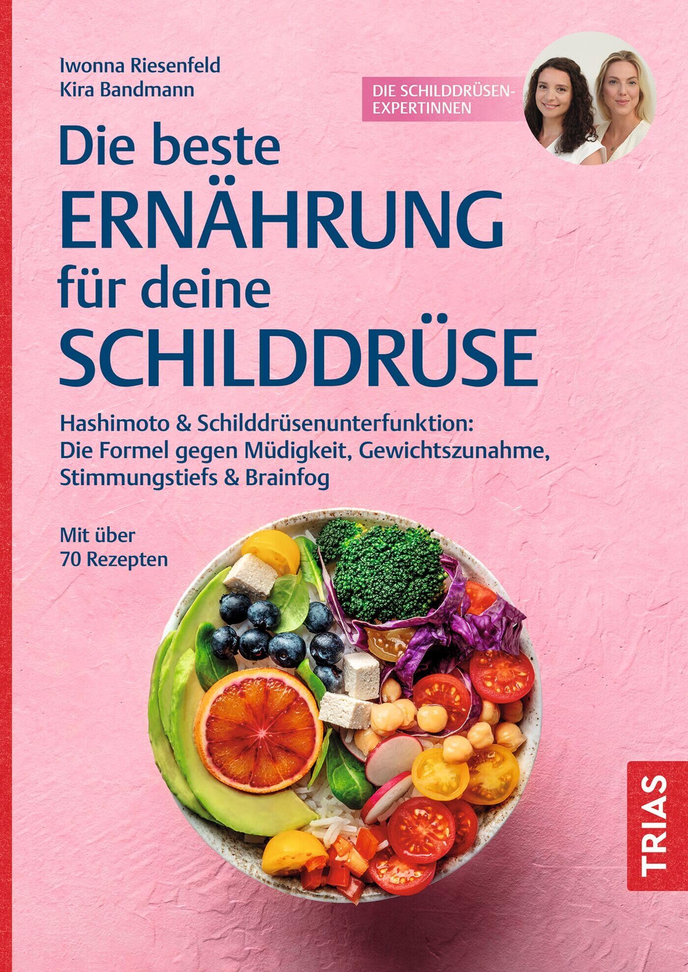 Riesenfeld, Iwonna: Die beste Ernährung für deine Schilddrüse