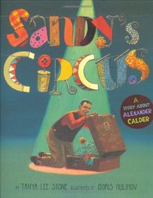 Sandy's Circus: A Story About Alexander Calder