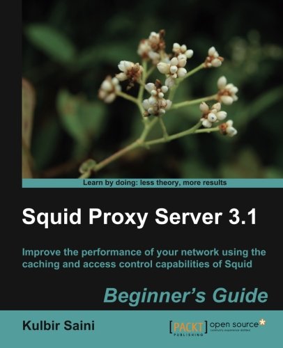Squid Proxy Server 3.1: Beginner's Guide