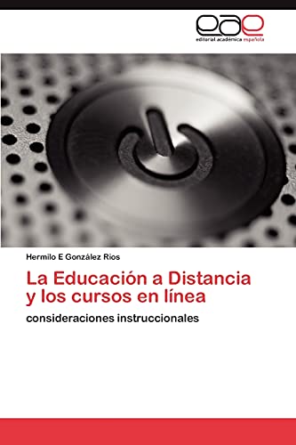 La Educación a Distancia y los cursos en línea: consideraciones instruccionales
