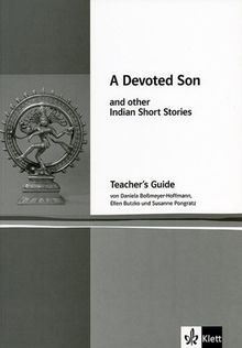 A devoted son and other Indian short stories. Teacher's Guide. Klett English Editions, Sek II (Lernmaterialien)