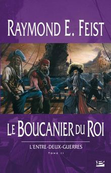 L'entre-deux-guerres. Vol. 2. Le boucanier du roi