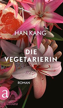 Die Vegetarierin: Roman