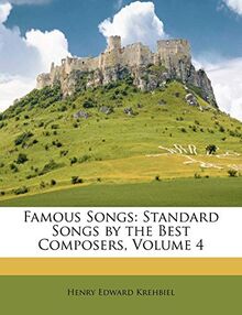 Famous Songs: Standard Songs by the Best Composers, Volume 4