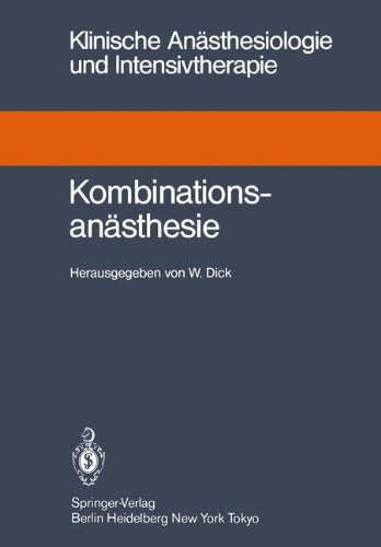 Kombinationsanästhesie (Klinische Anästhesiologie und Intensivtherapie, Band 29)