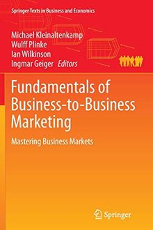 Fundamentals of Business-to-Business Marketing: Mastering Business Markets (Springer Texts in Business and Economics)