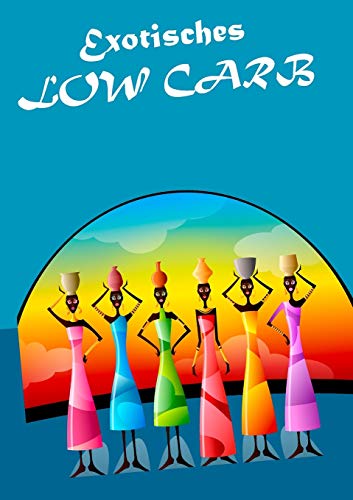 Exotisches Low Carb