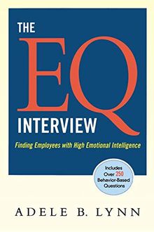 The EQ Interview: Finding Employees with High Emotional Intelligence