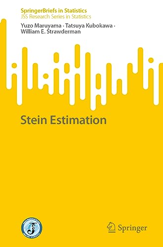 SpringerBriefs in Statistics   Stein Estimation - Yuzo Maruyama Tatsuya Kubokawa William E Strawderman Kartoniert (TB)