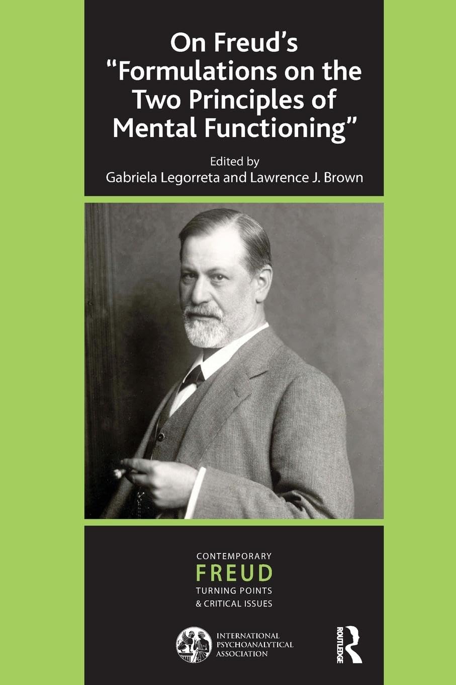 On Freud's ''Formulations on the Two Principles of Mental Functioning'' (Contemporary Freud: Turning Points and Critical Issues)