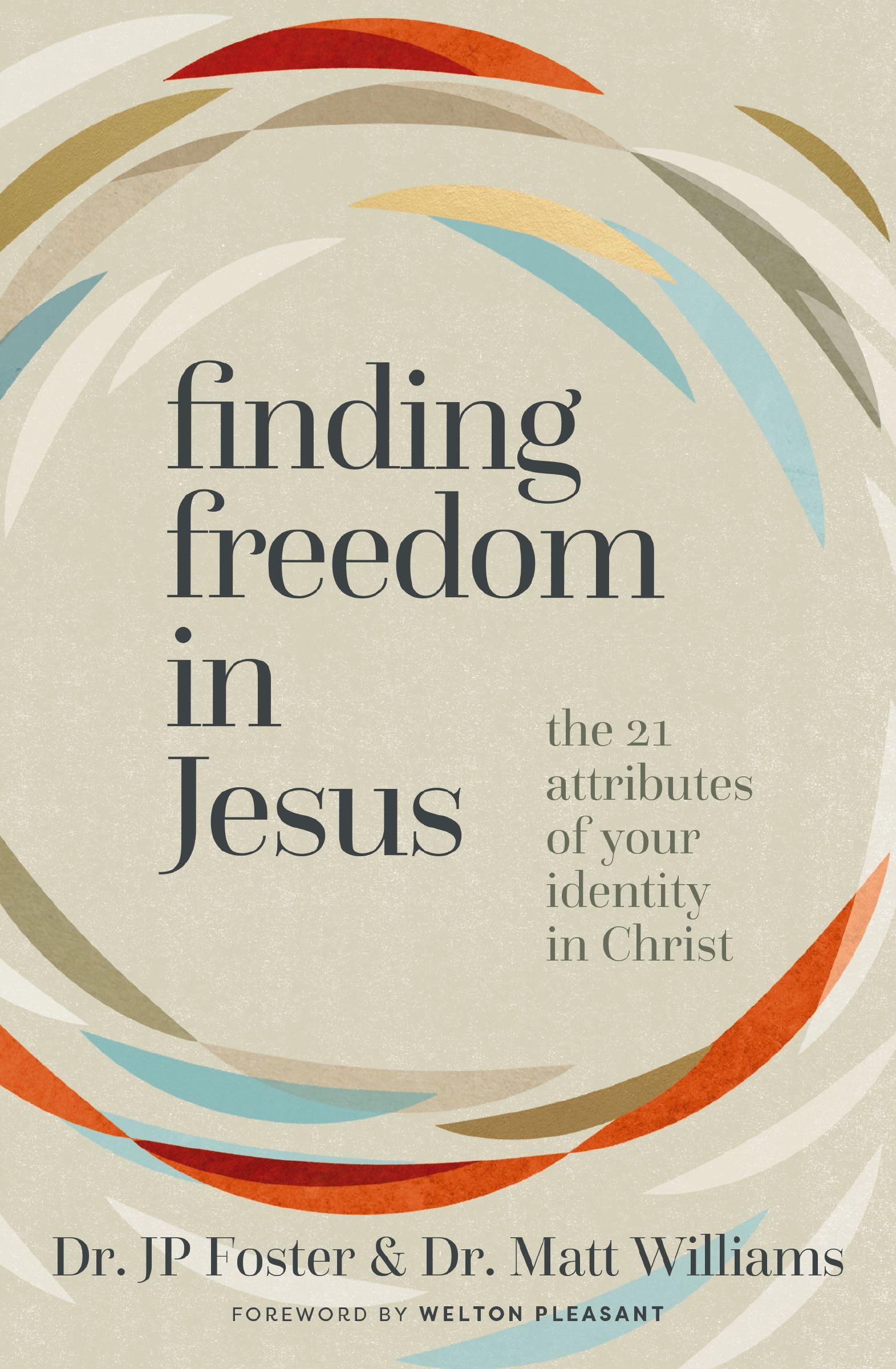 Finding Freedom in Jesus | Softcover: The 21 Attributes of Your Identity in Christ
