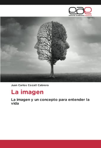 La imagen: La imagen y un concepto para entender la vida