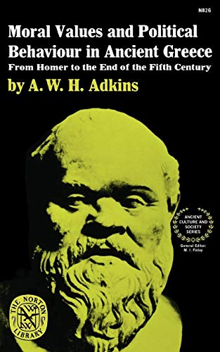 Moral Values and Political Behaviour in Ancient Greece: From Homer to the End of the Fifth Century (Ancient Culture and Society)