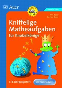 Kniffelige Matheaufgaben für Knobelkönige 1./2. Jahrgangsstufe