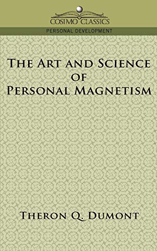 Dumont, Theron Q. The Art And Science Of Personal Magnetism