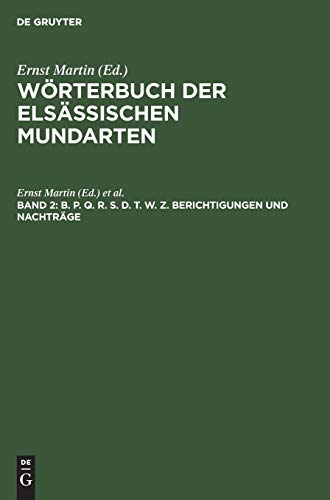 B. P. Q. R. S. D. T. W. Z. Berichtigungen und Nachträge: Mit einem alphabetischen Wörterverzeichnis und einer Mundartenkarte von Hans Lienhart (Wörterbuch der elsässischen Mundarten)
