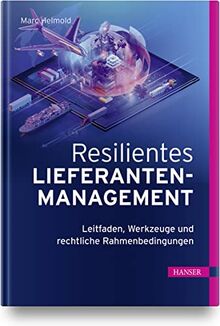 Resilientes Lieferantenmanagement: Leitfaden, Werkzeuge und rechtliche Rahmenbedingungen