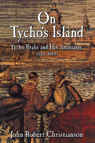 On Tycho's Island: Tycho Brahe and his Assistants, 1570-1601