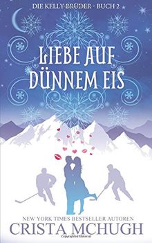 Liebe Auf Dünnem Eis (Die Kelly Brüder)
