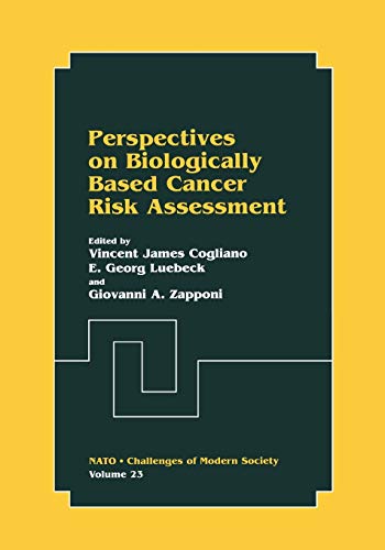 Perspectives on Biologically Based Cancer Risk Assessment (Nato Challenges of Modern Society) (Nato Challenges of Modern Society, 23, Band 23)