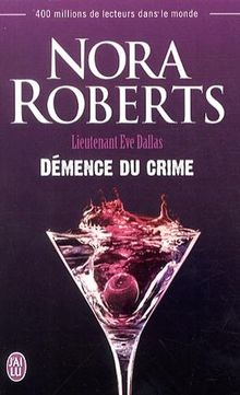 Lieutenant Eve Dallas. Vol. 35. Démence du crime