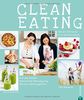 Clean Eating Kochbuch: Echtes Essen. Natürliche Bewegung. Neues Lebensgefühl. Natürlich essen mit 130 Rezepten aus der Vollwertküche, natürlich bewegen mit Yoga und vielen Tipps für mehr Fitness