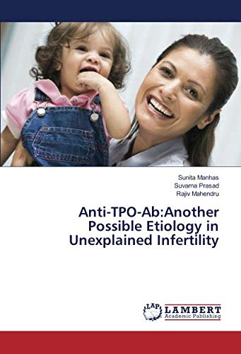 Anti-TPO-Ab:Another Possible Etiology in Unexplained Infertility