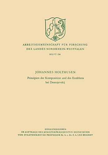 Prinzipien der Komposition und des Erzählens bei Dostojevskij (Arbeitsgemeinschaft für Forschung des Landes Nordrhein-Westfalen, 154, Band 154)