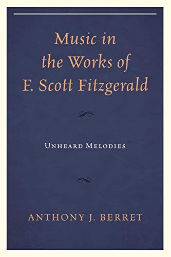 Music in the Works of F. Scott Fitzgerald: Unheard Melodies