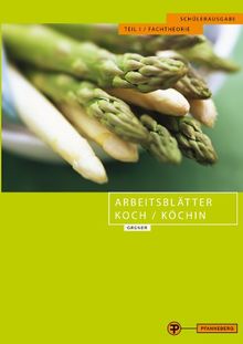 Arbeitsblätter Koch/Köchin Fachtheorie 1. Schülerausgabe: Fachwissen Hotel - Restaurant - Küche