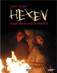 Hexen. Magie, Mythen und die Wahrheit