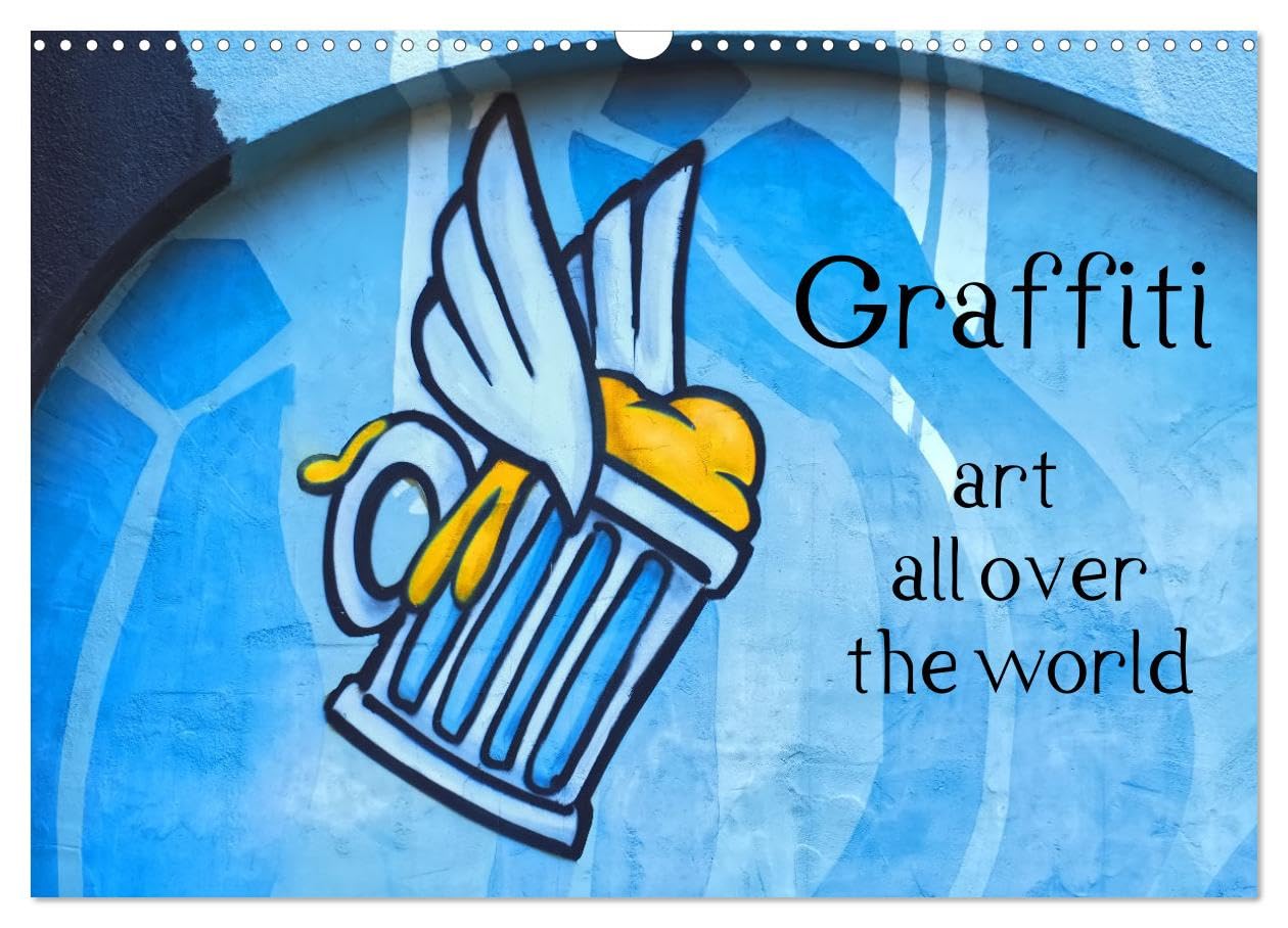 Graffiti art all over the world (Wall Calendar 2026 DIN A3 landscape), CALVENDO 12 Month Wall Calendar: Beautiful Graffitis you can find everywhere in the world
