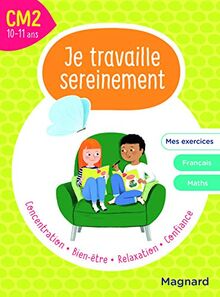 Je travaille sereinement, CM2, 10-11 ans