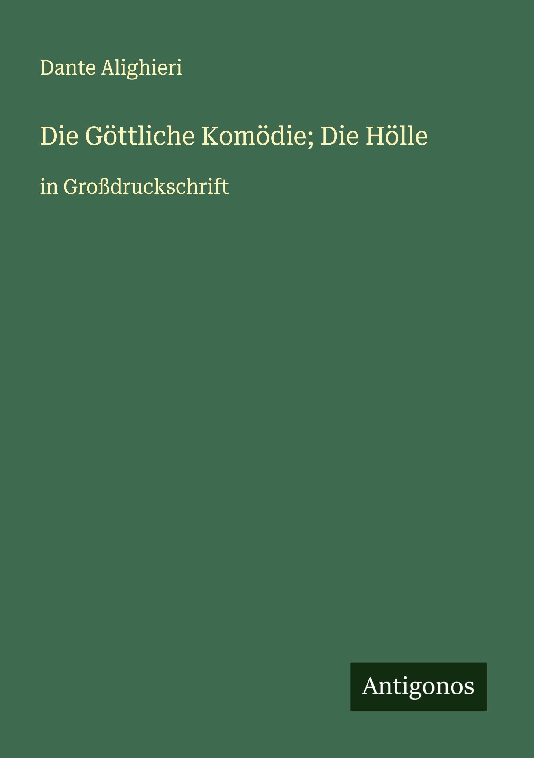 Die Göttliche Komödie; Die Hölle: in Großdruckschrift