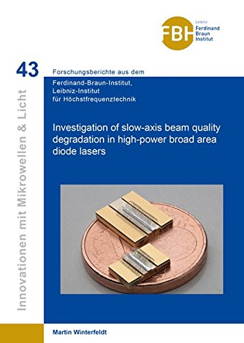 Investigation of slow-axis beam quality degradation in high-power broad area diode lasers (Innovationen mit Mikrowellen und Licht / Forschungsberichte ... Leibniz-Institut für Höchstfrequenztechnik)