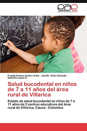Salud bucodental en niños de 7 a 11 años del área rural de Villarica: Estado de salud bucodental en niños de 7 a 11 años de 2 centros educativos del área rural de Villarica, Cauca - Colombia
