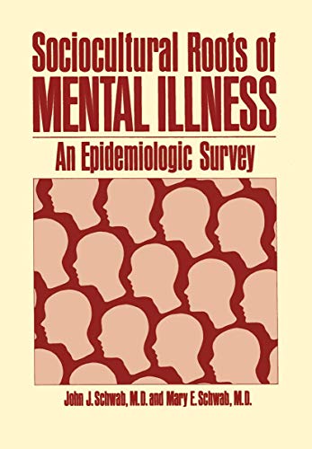 Sociocultural Roots of Mental Illness:An Epidemiological Survey: An Epidemiologic Survey (Topics in General Psychiatry)