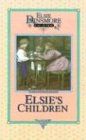 Elsie's Children, Book 6 (Elsie Dinsmore Collection #6)